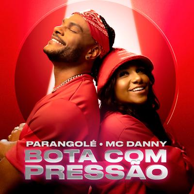 Bota Com Pressão By Parangolé, Mc Danny's cover