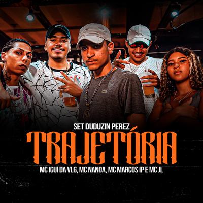 Trajetória By MC JL, MC Marcos IP, MC IGUI DA VLG, Mc Nanda's cover