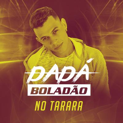 No Tarara (feat. Mc Nedved) By Dadá Boladão, Mc Nedved's cover