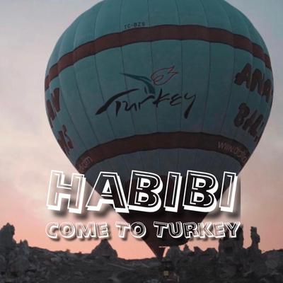 Habibi Come To Turkey By Drinche's cover