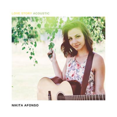 Love Story (Acoustic) By Nikita Afonso's cover