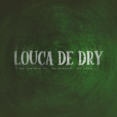 Louca de Dry (feat. Mc Diouro & Mc Ghaell) (feat. Mc Diouro & Mc Ghaell)'s cover