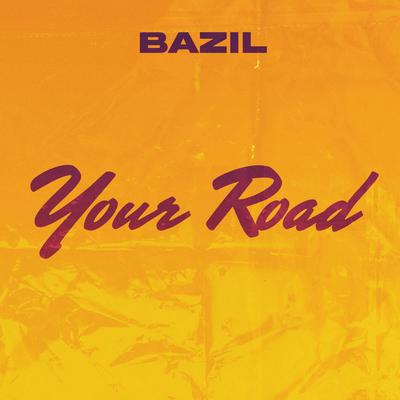 Your Road By Bazil's cover