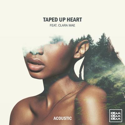Taped Up Heart (feat. Clara Mae) [Acoustic] By KREAM, Clara Mae's cover