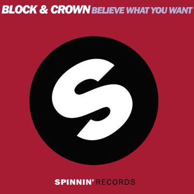 Believe What You Want (B&C Pacha Mix) By Block & Crown's cover