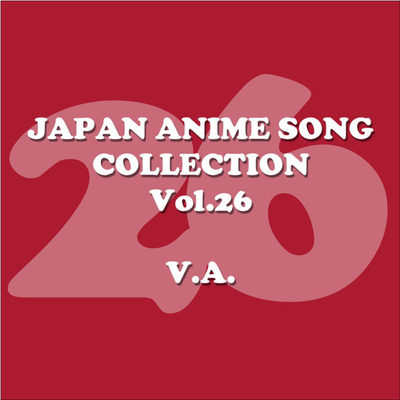 JAPAN ANIMESONG COLLECTION VOL.26[アニソン・ジャパン]'s cover
