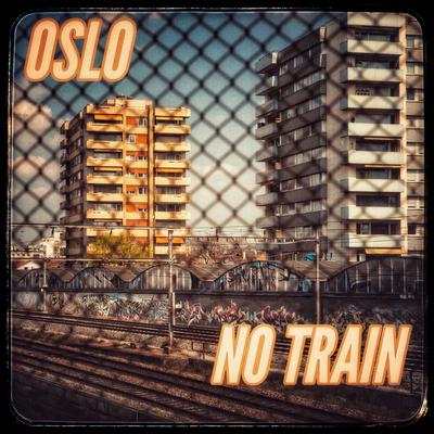 No Train By Oslo's cover