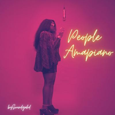 People Amapiano (feat. Libianca) By SoundGahd, Libianca's cover