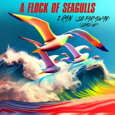 I Ran (So Far Away) (Re-Recorded) By A Flock Of Seagulls's cover