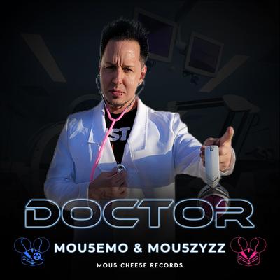 Doctor By Mou5EmO, Mou5ZyZZ's cover