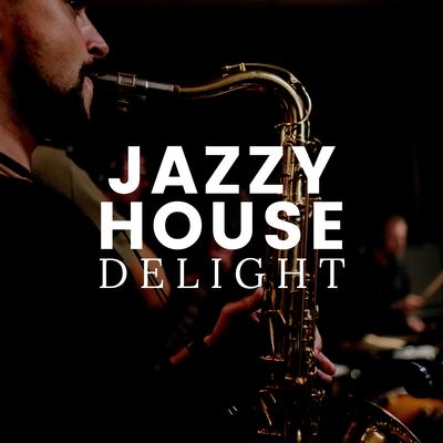Jazzy House Delight's cover