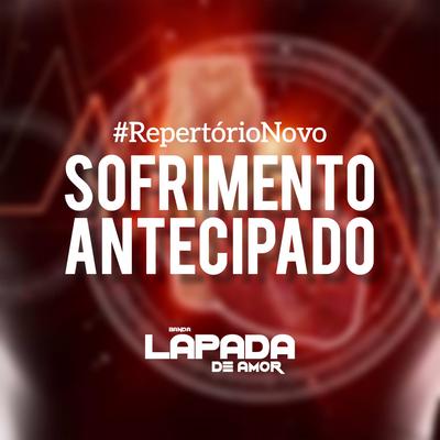 Sofrimento Antecipado By Banda Lapada De Amor's cover