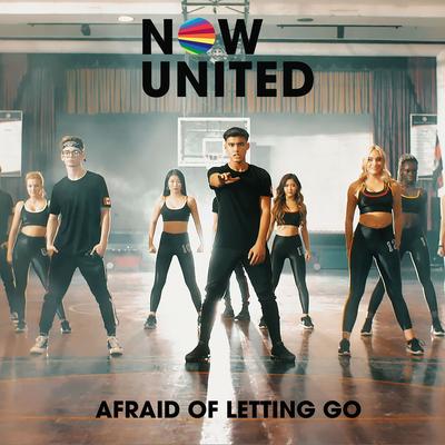 Afraid Of Letting Go By Now United's cover