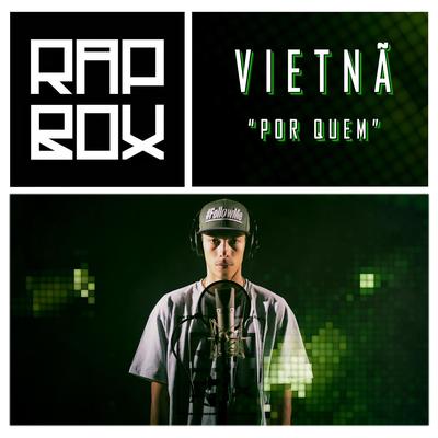 Por Quem By Vietnã, Rap Box's cover