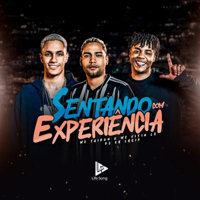 Sentando Com Experiência By MC Tairon, DJ GH Sheik, MC Vitin LC's cover