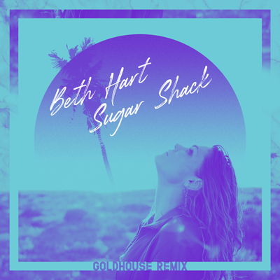 Sugar Shack (GOLDHOUSE Remix) By Beth Hart's cover