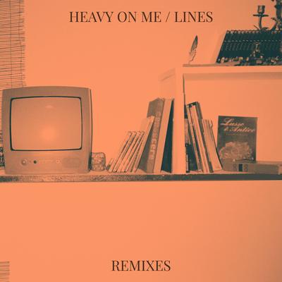 Heavy on Me / Lines (Remixes)'s cover