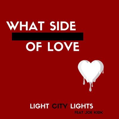 What Side of Love By Light City Lights, Joe Kirk's cover