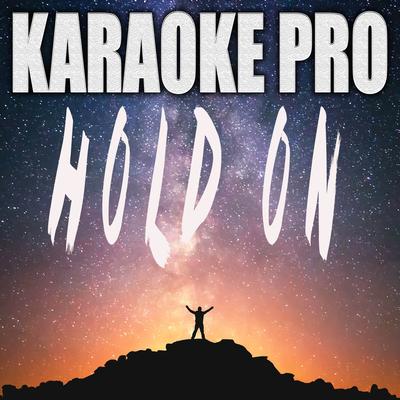 Hold On (Originally Performed by Justin Bieber) (Instrumental Version) By Karaoke Pro's cover