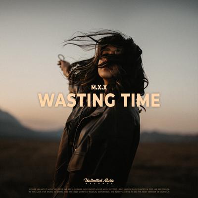 Wasting Time By M.X.X's cover