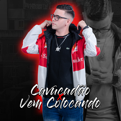 CAVUCADÃO x VEM COLOCANDO By Dj NickShark, Mc Danny, Mc Morena's cover