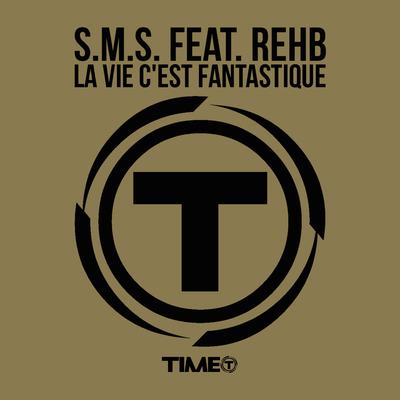 La vie c'est fantastique (Fantastique Radio Mix) By S.M.S., REHB's cover