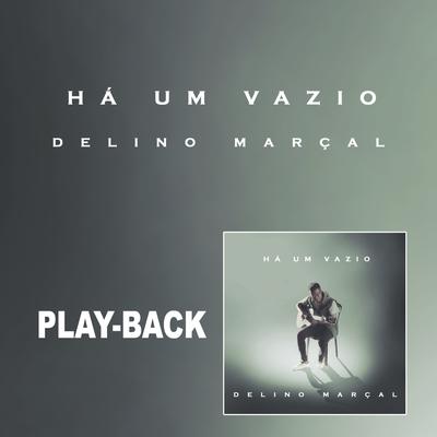 Há Um Vazio (Playback) By Delino Marçal's cover
