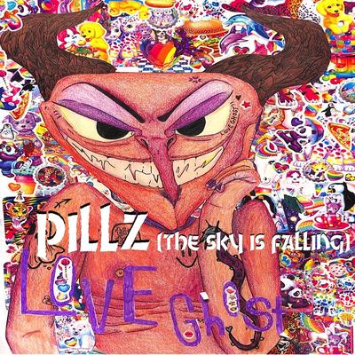Pillz (The Sky Is Falling) By Love Ghost's cover