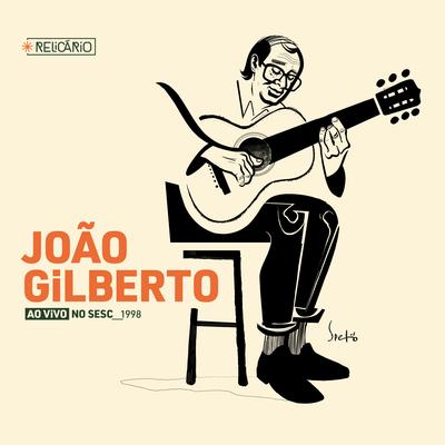 Relicário: João Gilberto (Ao Vivo No Sesc 1998)'s cover