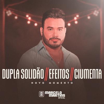 Dupla Solidão / Efeitos / Ciumenta (Novo Momento, Ao Vivo) By Marcelo Martins Oficial's cover