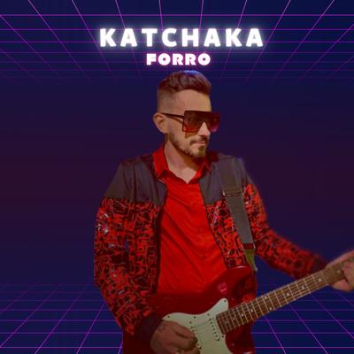 Katchaka Forró's cover