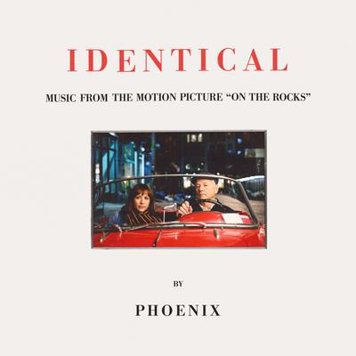 Identical (From The Motion Picture "On The Rocks") By Phoenix's cover