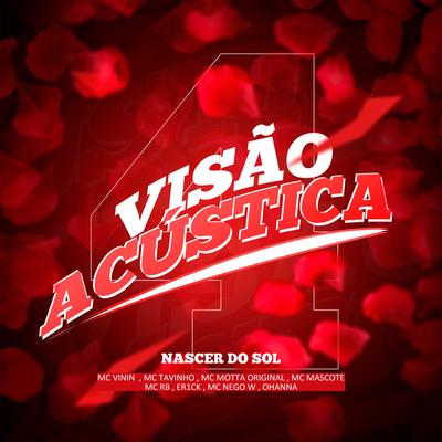 Visão Acústica 4: Nascer do Sol (feat. MC Vinin, MC Tavinho, Mc Mascote, Mc Motta Original, Er1ck & Ohanna) By DJ Matt D, Mc RB, MC Nego W, MC Vinin, Mc Tavinho, MC Mascote, Mc Motta Original, Er1ck, Ohanna's cover