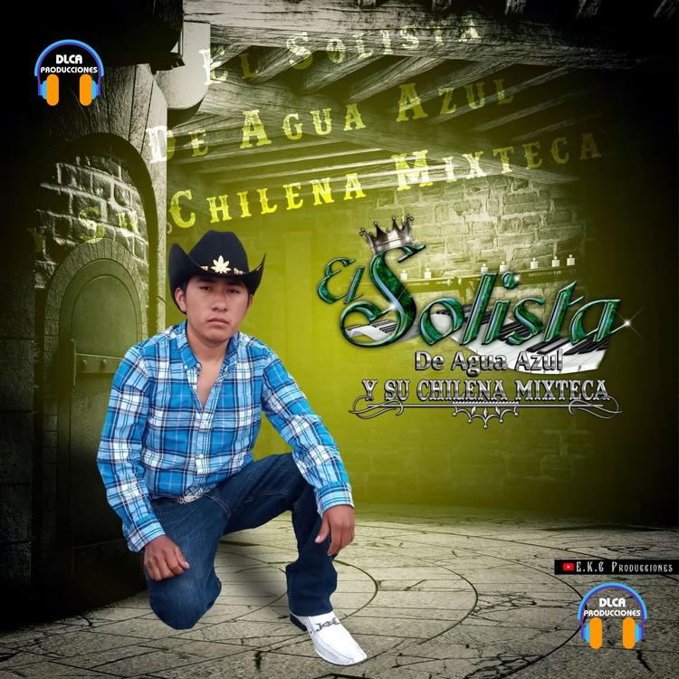 El Solista de Agua Azul y Su Chilena Mixteca's avatar image