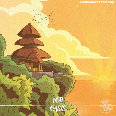 Lofi Oasis By Nosuchthang's cover