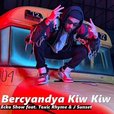 Bercyandya Kiw Kiw By Ecko Show, Toxic Rhyme's cover