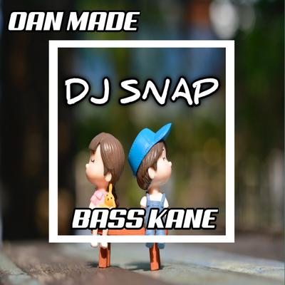 Dj Snap Bass Kane (Remix) By OAN MADE, DJ DORUS's cover