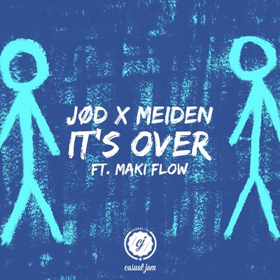 It's over (feat. Maki Flow) By Maki Flow, JØD, Meiden's cover