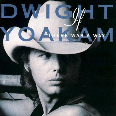 The Heart That You Own By Dwight Yoakam's cover