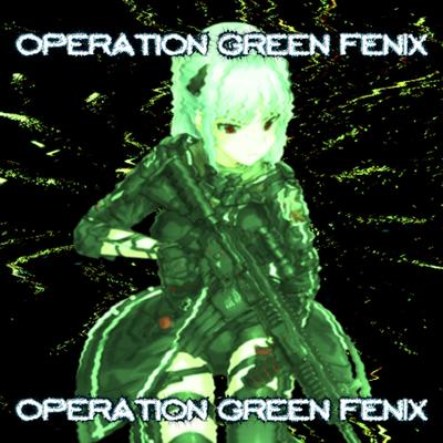 OPERATION GREEN FENIX's cover