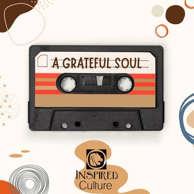 A Grateful Soul By Inspired Culture's cover