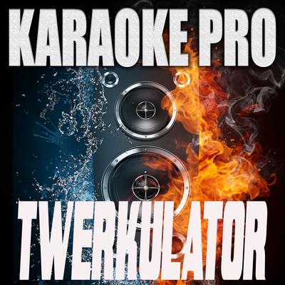 Twerkulator (Originally Performed by City Girls) (Instrumental Version) By Karaoke Pro's cover