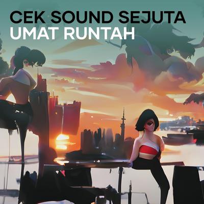 Cek Sound Sejuta Umat Runtah By Om tabitha group's cover