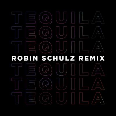 Tequila (Robin Schulz Remix) By Dan + Shay, Robin Schulz's cover