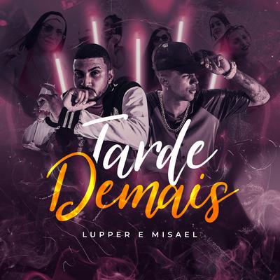 Tarde Demais By MISAEL, Lupper's cover