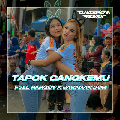 DJ PARGOY TAPOK CANGKEMU X JARANAN DOR's cover