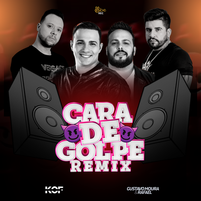 Cara de Golpe (Kof Remix Oficial) By Gustavo Moura & Rafael, Kof, Vibe Rec's cover