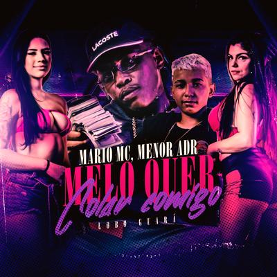 Melo de Quer Cola Comigo By Mario MC, Menor Adr's cover