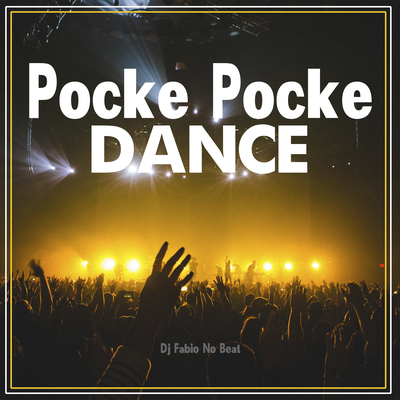 Pocke Pocke Dance By Dj Fabio No Beat's cover