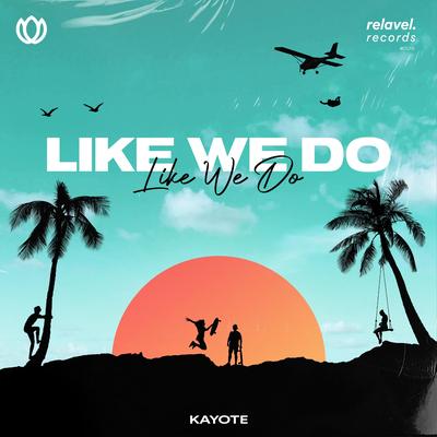 Like We Do By Kayote's cover